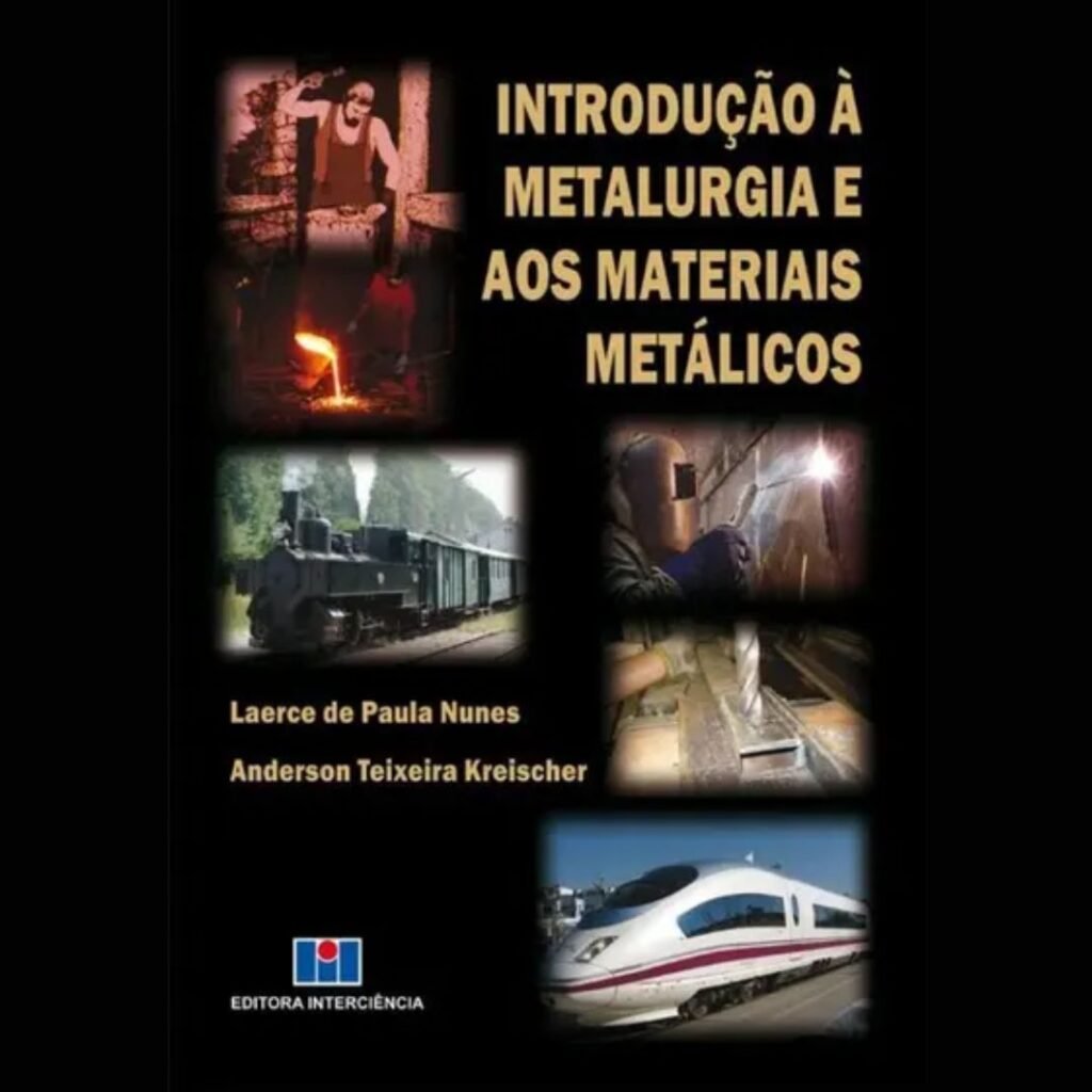 Introdução à Metalurgia e Aos Materiais Metálicos